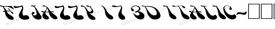 FZ JAZZY 17 3D ITALIC字体转换